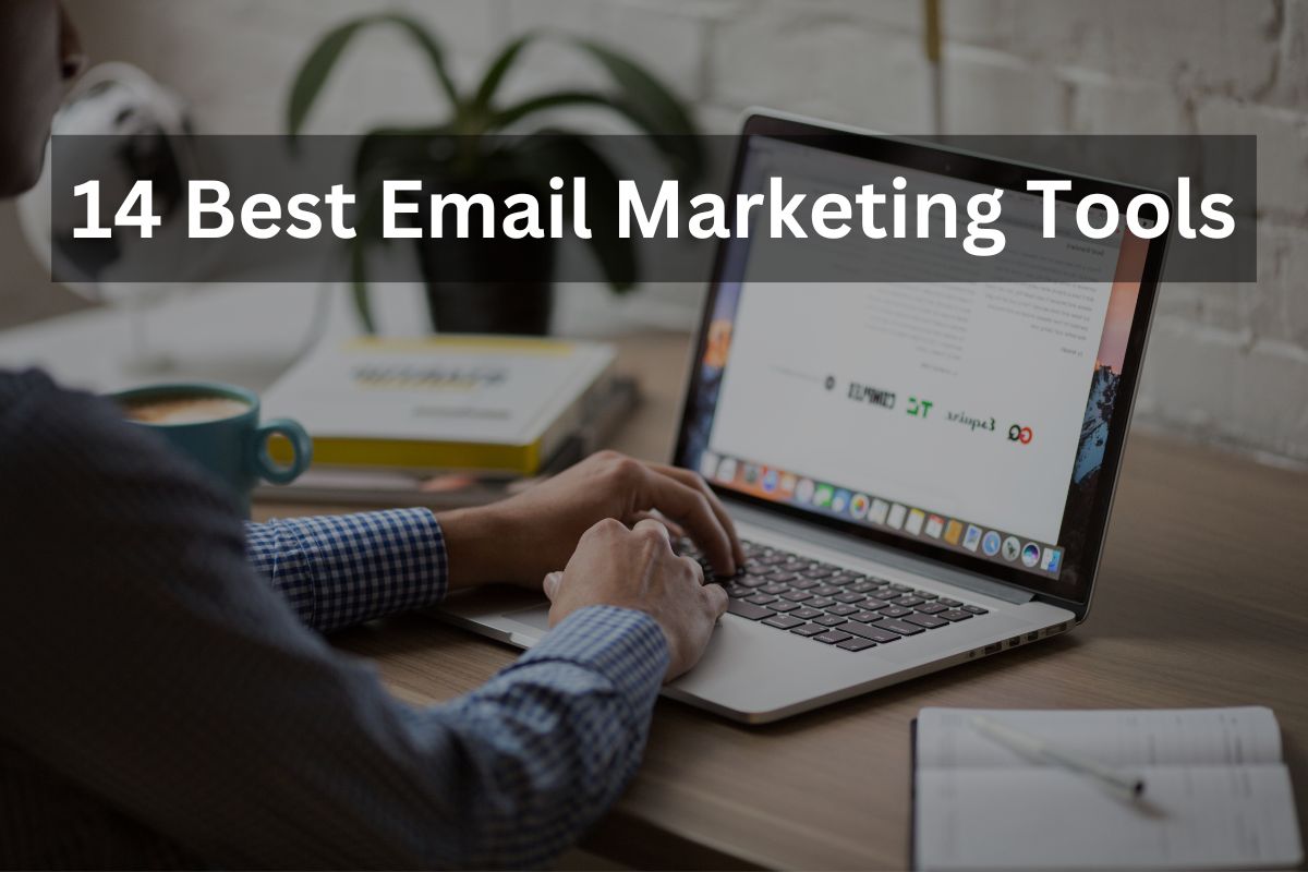 14 Best Email Marketing Tools - Can These Tools Transform Your Open Rates Overnight?